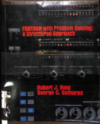 FORTRAN with PROBLEM SOLVING: A Structured Approach