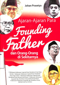 Ajaran-Ajaran Founding Father dan Orang-orang di Sekitarnya