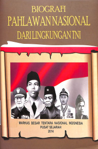 Biografi Pahlawan Nasional Dari Lingkungan TNI