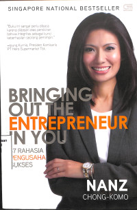 Bringing Out the Entrepreneur in You. 47 Rahasia Pengusaha Sukses