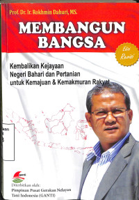 Membangun Bangsa. Kembalikan Kejayaan Negeri Bahari dan Pertanian untuk Kemajuan dan Kemakmuran Rakyat