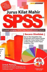 Jurus Kilat Mahir SPSS: Panduan Lengkap SPSS Data Statistik untuk Pemula