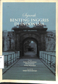 Sejarah Benteng Inggris Di Indonesia