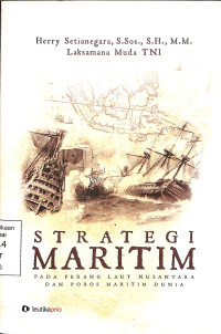 Strategi Maritim pada Perang Laut Nusantara dan Poros Maritim Dunia