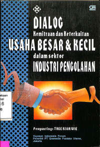 dialog kemitraan dan keterkaitan usaha besar & kecil dalam sektor industri prngolahan