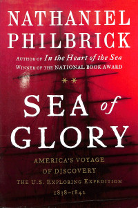 Sea of Glory. America s Voyage of Discovery, The US. Exploring Expedition 1838-1842