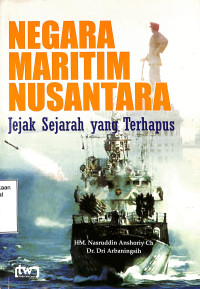 Negara Maritim Nusantara. Jejak Sejarah yang Terhapus