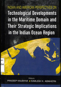 Indian and American Perspectives on Technological Developmentsin the Maritime Domain and Their Strategic Implications in the Indian Ocean Region