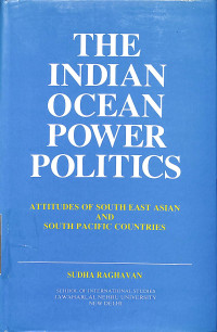 The Indian Ocean Power Politics. Attitudes of South East Asia and South Pacific Countries