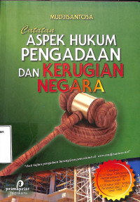 CATATAN ASPEK HUKUM PENGADAAN DAN KERUGIAN NEGARA