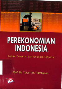 Perekonomian Indonesia. Kajian Teoretis dan Analisis Empiris