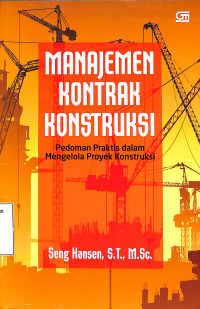 Manajemen Kontrak Konstruksi. Pedoman Praktis dalam Mengelola Proyek Konstruksi