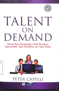 TALENT ON DEMAND. METODE BARU MENDAPATKAN SDM BERTALENTA