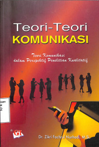 Teori-Teori Komunikasi. Teori Komunikasi dalam Perspektif Penelitian Kualitatif