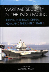 Maritime Security in the Indo-Pacific. Perspectives from China, India, and the United States