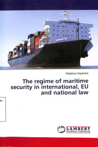 The Regime of Maritime Security in International EU and National Law