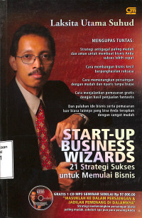 Start-Up Business Wizards. 21 Strategi Sukses untuk memuali Bisnis