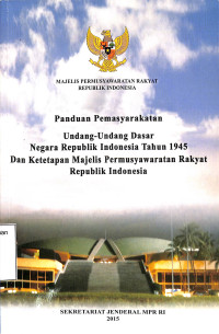 Panduan Pemasyarakatan UUD Negar RI Tahun 1945 dan Tap MPR RI