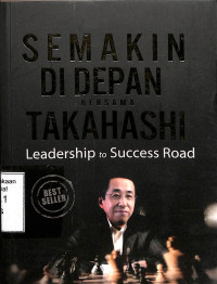 Semakin di Depan Bersama Takahashi. Leadership to Success Road