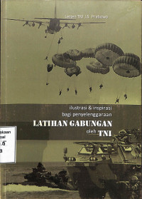 Ilustrasi & Inspirasi bagi Penyelenggaraan Latihan Gabungan Oleh TNI