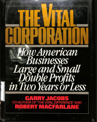 The Vital Corporation: How American Businesses Large and Small Double Profits in Two Year or Less