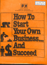 How to Start Your Own Business... and Succeed