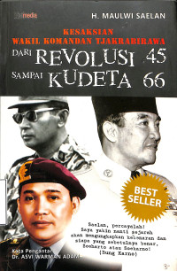 Kesaksian Wakil Komandan Tjakrabirawa Dari Revolusi 45 Sampai Kudeta 66