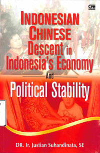 Indonesian Chinese Descent in Indonesias Economy and Political Styability