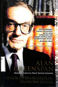 Alan Greenspan.Sosok di Balik Gejolak Ekonomi Dunia