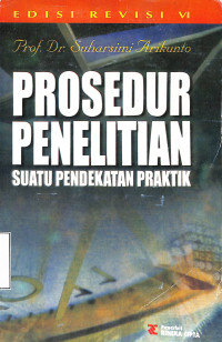 Prosedur Penelitian; Suatu Pendekatan Praktik