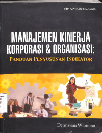 Manajemen Kinerja Korporasi dan Organisasi: Panduan Penyusunan Indikator