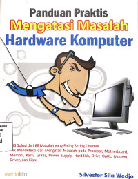 Panduan Praktis Mengatasi Hardware Komputer