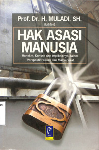 Hak Asasi Manusia : Hakekat, Konsep dan Implikasinya Dalam Perspektif Hukum dan Masyarakat