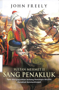 Sultan Mehmet II :Sang Penakluk