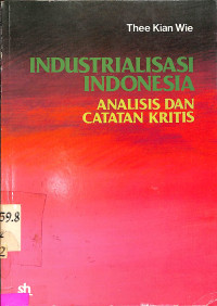 Industrialisasi Indonesia; Analisis Dan Catatan Kritis