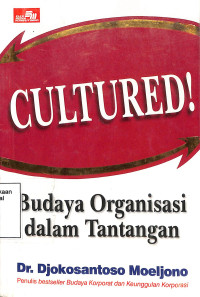 Cultured!. Budaya Organisasi dalam Tantangan