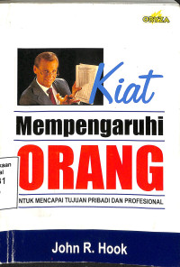 Kiat Mempengaruhi Orang Untuk Mencapai Tujuan Pribadi Dan Profesional