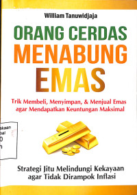 ORANG CERDAS MENABUNG EMAS