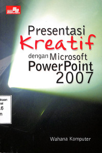 Presentasi Kreatif Dengan Microsoft Power Point 2007