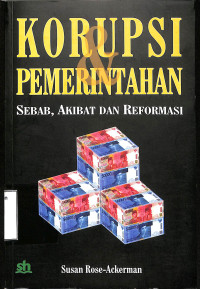 Korupsi dan Pemerintahan. Sebab, Akibat dan Reformasi