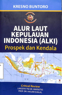 alur laut kepulauan indonesia (ALKI) prospek dan kendala