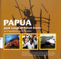 Papua : Jejak Langkah Penuh Kesan