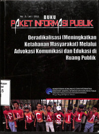 Deradikalisasi ( Meningkatkan Ketahanan Masyarakat ) Melalui Advokasi Komunikasi Dan Edukasi Di Ruang Publik