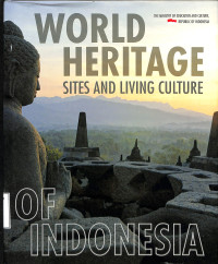 World Heritage : Sites And Living Culture Of Indonesia