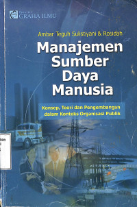 Manajemen Sumber Daya Manusia Konsep, Teori dan Pengembangan dalam Konteks Organisasi Publik