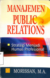 Manajemen Public Relations: Strategi Menjadi Humas Profesional