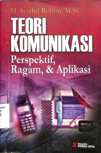 Teori Komunikasi: Perspektif, Ragam & Aplikasi