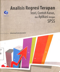 Analisis Regresi Terapan: Teori, Contoh Kasus, dan Aplikasi Dengan SPSS