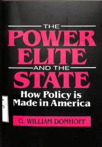 The Power Elite and the State How Policy is Made In America