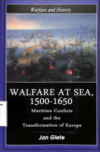 Walfare At Sea, 1500-1650. Maritime Conlicts and the Transformation of Europe